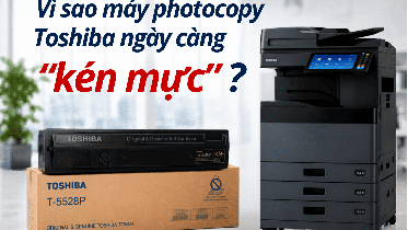 Vì sao máy photocopy Toshiba ngày càng “kén mực”?